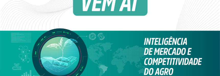 Competitividade do agro brasileiro no cenário mundial será tema de evento da CNA e do Sebrae
