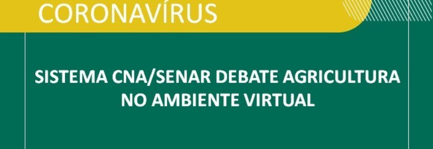 Sistema CNA/Senar debate agricultura no ambiente virtual