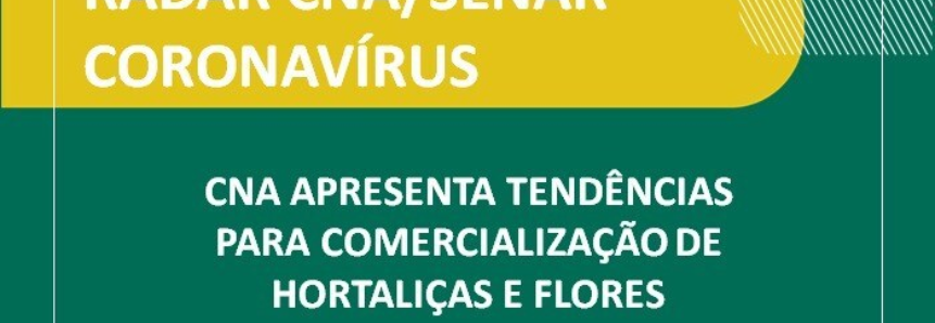 CNA apresenta tendências para comercialização de hortaliças e flores