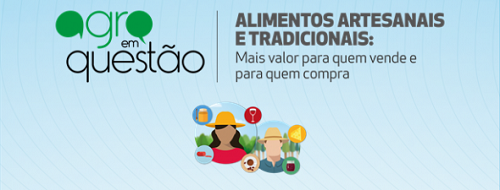 Agro em Questão - Alimentos Artesanais e Tradicionais: Mais valor para quem vende e para quem compra