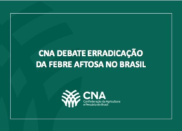CNA debate erradicação da febre aftosa no Brasil