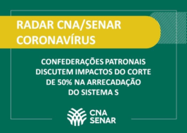 Confederações patronais discutem impactos do corte de 50% na arrecadação do Sistema S