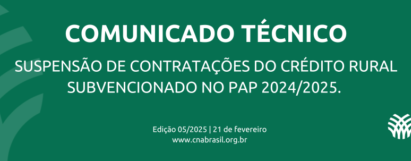 Suspensão de contratações do Crédito Rural Subvencionado no PAP 2024/2025