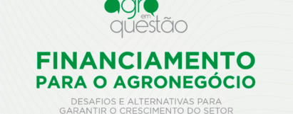 AGRO EM QUESTÃO – FINANCIAMENTO PARA O AGRONEGÓCIO