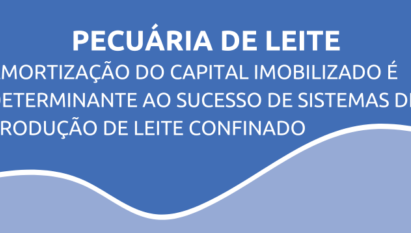 Amortização do capital imobilizado é determinante ao sucesso de sistemas de produção de leite confinado