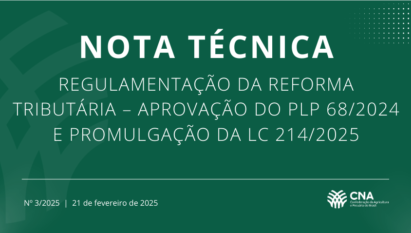 REGULAMENTAÇÃO DA REFORMA TRIBUTÁRIA – APROVAÇÃO DO PLP 68/2024 E PROMULGAÇÃO DA LC 214/2025