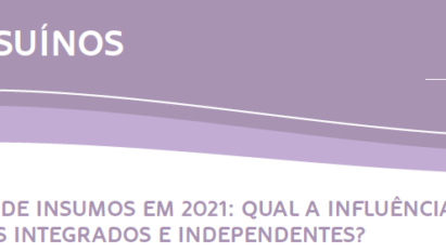 O MERCADO DE INSUMOS EM 2021: QUAL A INFLUÊNCIA SOBRE PRODUTORES INTEGRADOS E INDEPENDENTES?