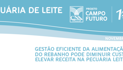 GESTÃO EFICIENTE DA ALIMENTAÇÃO DO REBANHO PODE DIMINUIR CUSTO E ELEVAR RECEITA NA PECUÁRIA LEITEIRA