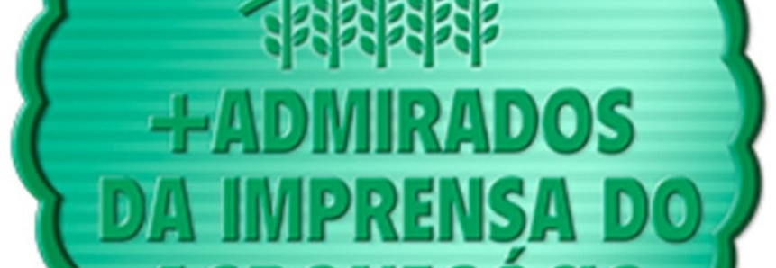 Nosso Agro é finalista do Prêmio “Os + Admirados da Imprensa do Agronegócio”