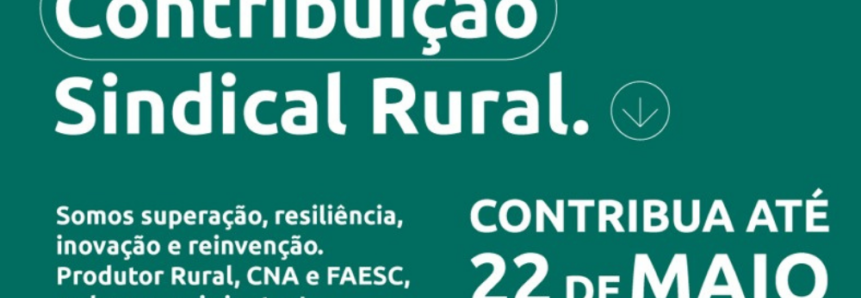 Produtores podem pagar a Contribuição Sindical Rural até este domingo, dia 22