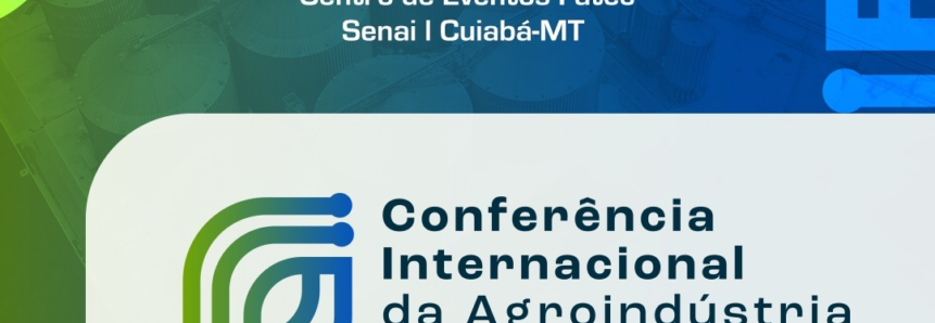 Conferência Internacional da Agroindústria Sustentável começa nesta quinta-feira