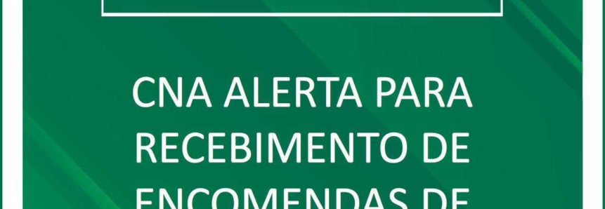 CNA ALERTA PARA RECEBIMENTO DE ENCOMENDAS DE SEMENTES NÃO SOLICITADAS