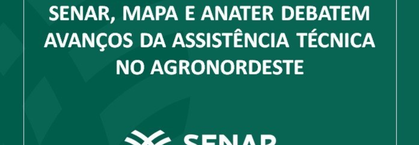 Senar, Mapa e Anater debatem avanços da assistência técnica no AgroNordeste