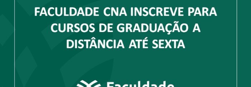 Faculdade CNA inscreve para cursos de graduação a distância até sexta