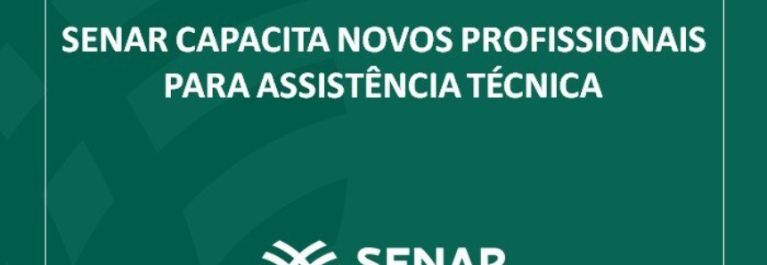 Senar capacita novos profissionais para Assistência Técnica e Gerencial