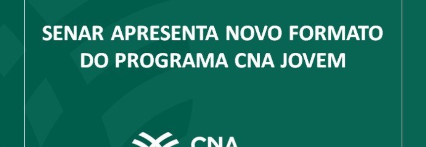 Senar apresenta novo formato do programa CNA Jovem