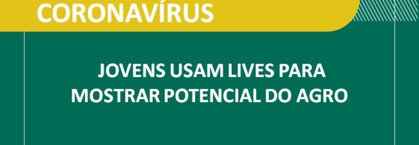 Jovens usam lives para mostrar potencial do agro