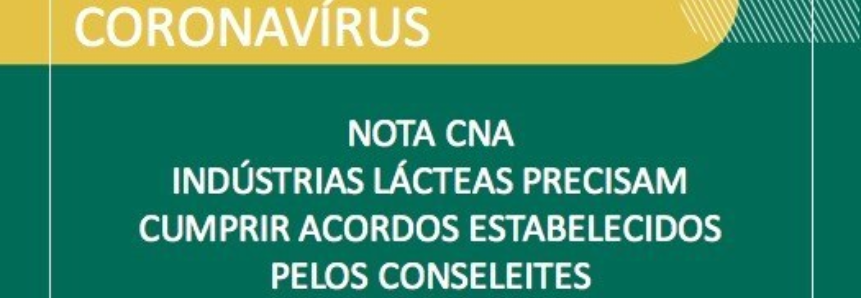 Nota CNA - Indústrias lácteas precisam cumprir acordos estabelecidos pelos Conseleites