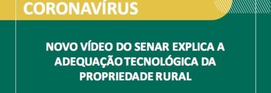 Novo vídeo do Senar explica a adequação tecnológica da propriedade rural