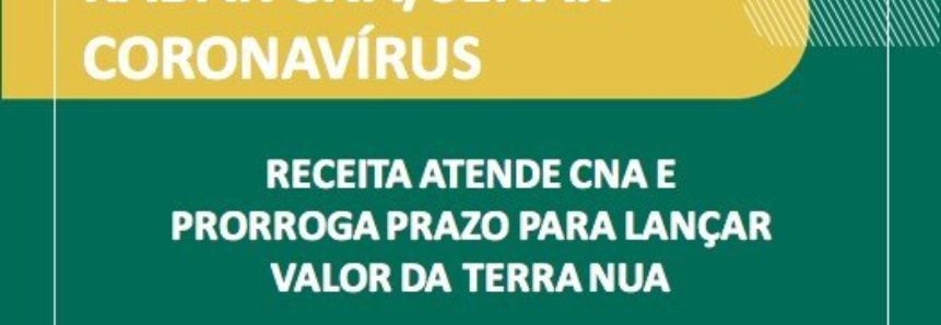 Receita atende CNA e prorroga prazo para lançar Valor da Terra Nua