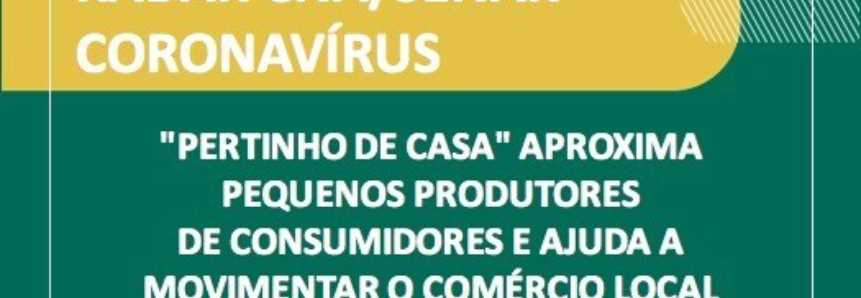 "Pertinho de Casa" aproxima pequenos produtores de consumidores e ajuda a movimentar o comércio local