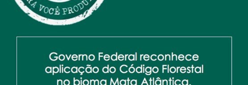 CNA tem pleito reconhecido e Código Florestal volta a ser aplicado no Bioma Mata Atlântica