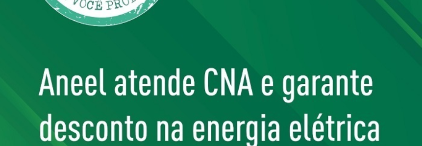 Aneel atende CNA e garante desconto na energia a irrigantes