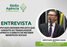 Deputado defende PL que garante benefício social para os safristas