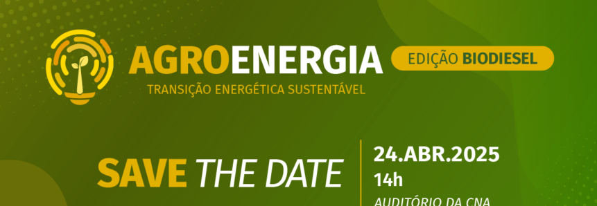 CNA promove 2ª edição do Seminário Agroenergia: Transição Energética Sustentável
