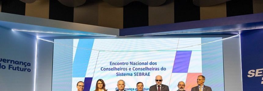Sistema CNA/Senar participa da abertura do Encontro Nacional dos Conselheiros e Conselheiras do Sebrae