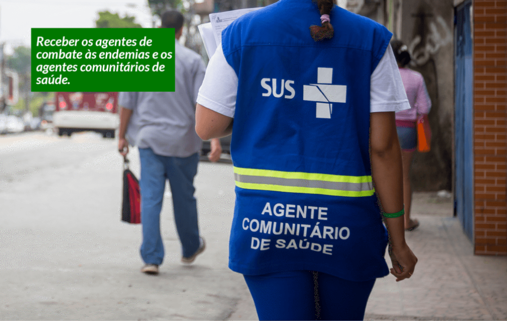 Receber os agentes de saúde.