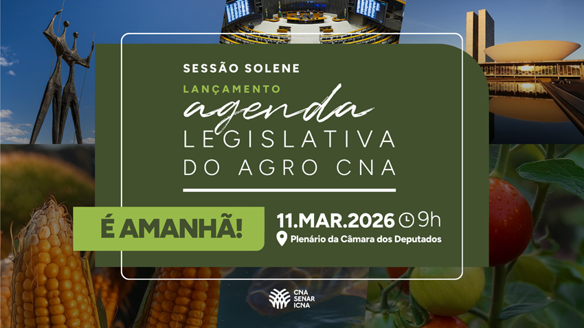 É amanhã – CNA lança Agenda Legislativa do Agro 2026