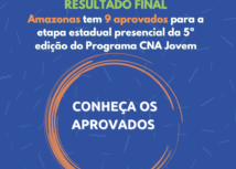 Amazonas tem 9 aprovados para a etapa estadual presencial da 5ª edição do CNA Jovem