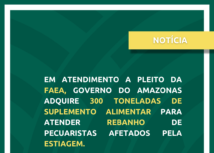 Em atendimento a pleito da Faea, Governo do Amazonas adquire 300 toneladas de suplemento alimentar para atender rebanho de pecuaristas afetados pela estiagem