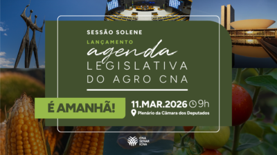 É amanhã – CNA lança Agenda Legislativa do Agro 2026