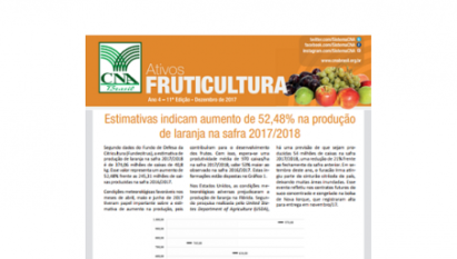 ATIVOS FRUTICULTURA - ESTIMATIVAS INDICAM AUMENTO DE 52,48% NA PRODUÇÃO DE LARANJA NA SAFRA 2017/2018 - DEZEMBRO 2017