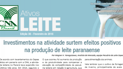 ATIVOS LEITE: INVESTIMENTOS NA ATIVIDADE SURTEM EFEITOS POSITIVOS NA PRODUÇÃO DE LEITE PARANAENSE / FEVEREIRO 2016