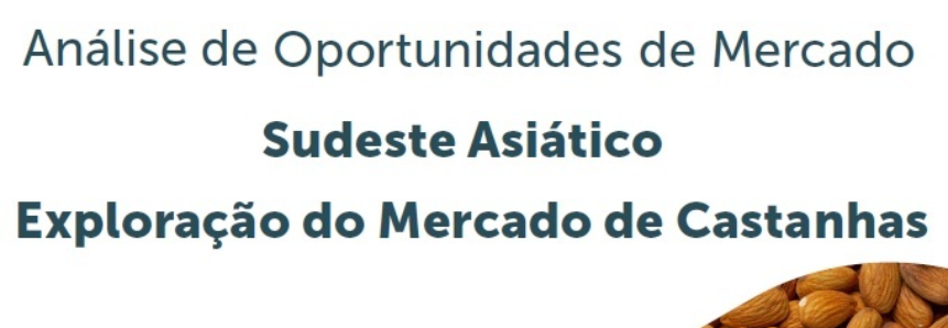 Estudo da CNA mostra oportunidades para as castanhas brasileiras no Sudeste da Ásia