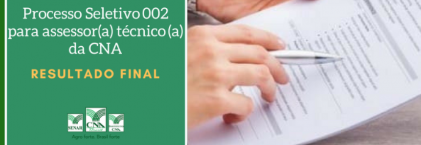 Resultado final do Processo Seletivo para Assessor (a) Técnico (a) da CNA