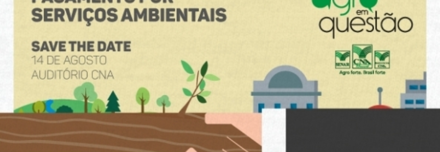 Pagamento por Serviço Ambiental conserva recursos naturais e pode melhorar condição socioeconômica de produtores