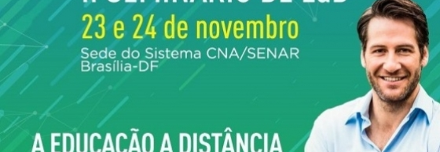 SENAR e Faculdade CNA promovem seminário sobre Educação a Distância