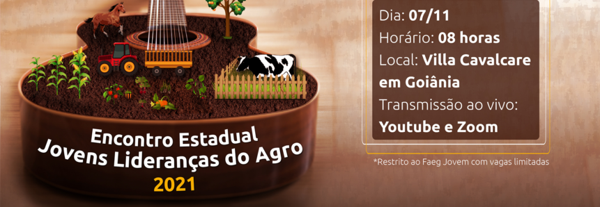 Sistema Faeg/Senar realiza Encontro Estadual de Jovens Lideranças do Agro no próximo domingo