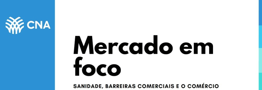 Boletim da CNA analisa sanidade, barreiras comerciais e mercado da carne bovina