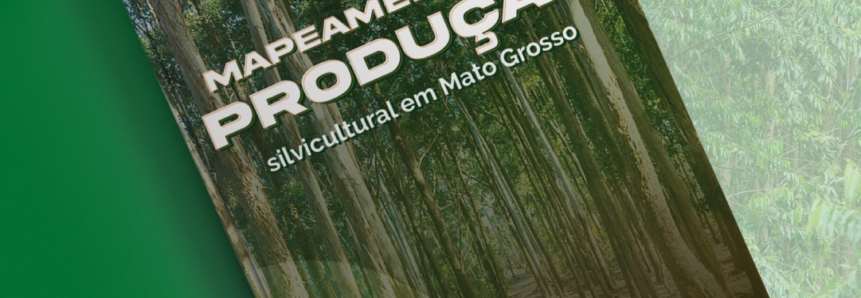 Imea divulga mapeamento da produção silvicultural em Mato Grosso